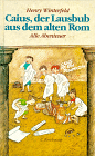 Caius, der Lausbub aus dem alten Rom